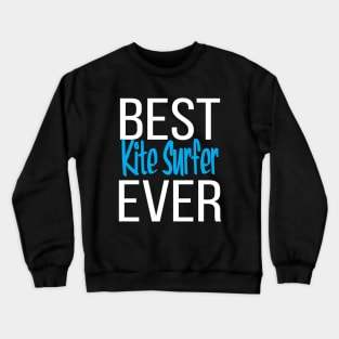 Best Kite Surfer Ever Crewneck Sweatshirt